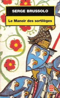 Le manoir des sortilèges - Serge Brussolo