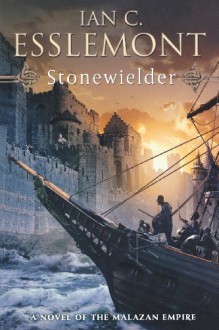 By Ian C. Esslemont Stonewielder: A Novel of the Malazan Empire (Novels of the Malazan Empire) (Reprint) - Ian C. Esslemont