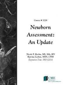 Newborn Assessment: An Update - Katrina Lieben, CME Resource, Nicole Keehn