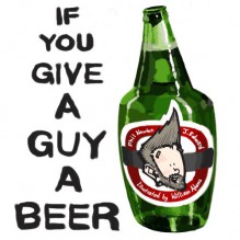 If You Give A Guy A Beer - J Edward, Phil Newton, William Adams