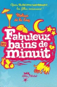 Fabuleux Bains de Minuit - Florence Schneider, Melissa de la Cruz