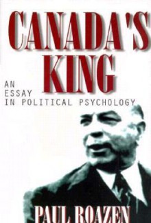 Canada's King - Paul Roazen