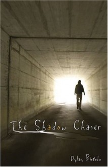 The Shadow Chaser - Dylan Birtolo