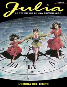 Julia n. 16: L'ombra del tempo - Giancarlo Berardi, Pietro Dall'Agnol, Marco Soldi