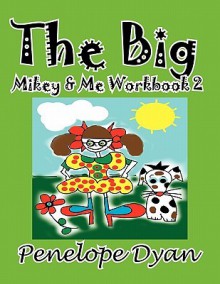 The Big Mikey & Me Workbook 2 - Penelope Dyan