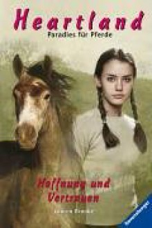 Heartland - Paradies für Pferde 14: Hoffnung und Vertrauen - Lauren Brooke, Miriam Margraf