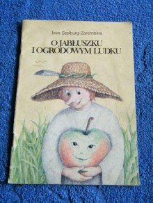 O jabłuszku i ogrodowym ludku - Ewa Szelburg-Zarembina