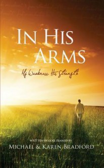 In His Arms - Michael Bradford, Karen Bradford