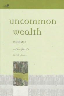 Uncommon Wealth: Essays on Virginia's Wild Places - Nature Conservancy