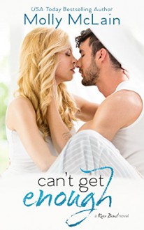 Can't Get Enough (River Bend, #2) - Molly McLain, Sommer Stein