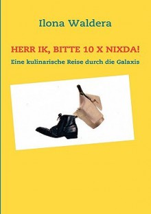 Herr Ik, Bitte 10 X Nixda! - Ilona Waldera