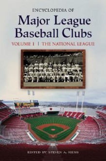 Encyclopedia of Major League Baseball Clubs [2 Volumes]: [Two Volumes] - Steven A. Riess