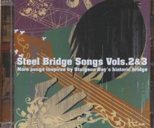 Steel Bridge Songs, Vols. 2 & 3: More songs inspired by Sturgeon Bay's historic bridge - Pat MacDonald