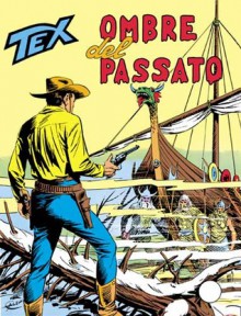 Tex n. 240: Ombre del passato - Gianluigi Bonelli, Guglielmo Letteri, Aurelio Galleppini