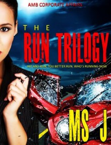 The Run Trilogy (AMB CORPORATE AFFAIRS, Run Collectors Edition) - Ms. J, Amb Branding