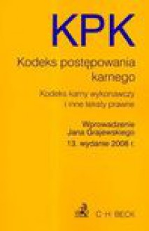 Kodeks postępowania karnego kodeks karny wykonawczy i inne teksty prawne - Jan Grajewski