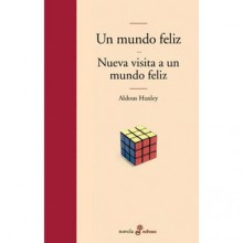 Un mundo feliz / Nueva visita a un mundo feliz - Aldous Huxley