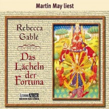 Das Lächeln der Fortuna (Waringham-Saga 1) - Rebecca Gablé, Martin May, Lübbe Audio