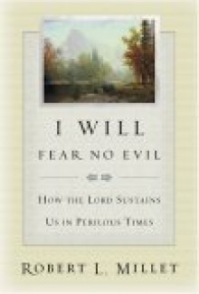 I Will Fear No Evil - Robert L. Millet