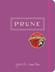 Prune Recipe Book - Gabrielle Hamilton