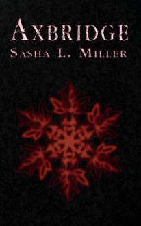 Axbridge - Sasha L. Miller