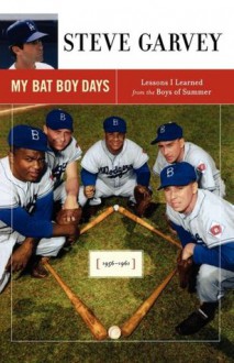 My Bat Boy Days - Steve Garvey