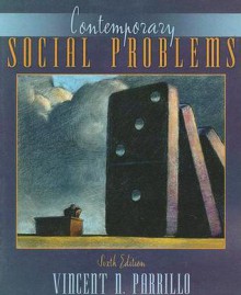 Contemporary Social Problems (6th Edition) - Vincent N. Parrillo