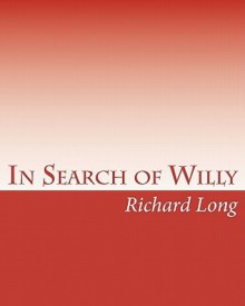 In Search of Willy: A Photographic Essay on the Male Penis - Richard Long