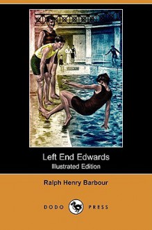 Left End Edwards - Ralph Henry Barbour