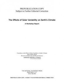 The Effects of Solar Variability on Earth's Climate: A Workshop Report - Committee on the Effects of Solar Variability on Earth's Climate, Space Studies Board, Division on Engineering and Physical Science, National Research Council