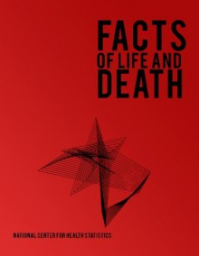 Facts of Life and Death - National Center for Health Statistics