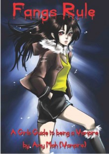 Fangs Rule A Girls Guide to Being a Vampire (Night Life) - Amy Mah, Nicholas Reardon, Heby Sim