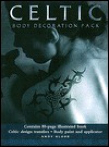 Celtic Body Decoration Pack: Learn the Traditional Art of Celtic Body Painting - Andy Sloss