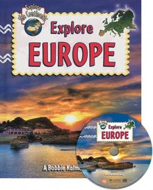 Explore Europe - Molly Aloian, Bobbie Kalman