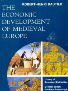 The Economic Development of Medieval Europe (Library of European Civilization) - Geoffrey Barraclough