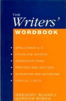 The Writers' Wordbook - Gregory Blaxell, Gordon Winch