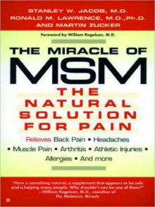 The Miracle of Msm: The Natural Solution for Pain - Stanley Jacob