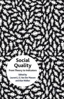 Social Quality: From Theory to Indicators - Alan Walker, Alan Walker