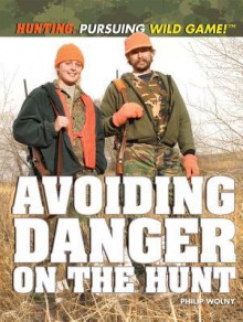 Avoiding Danger on the Hunt - Philip Wolny