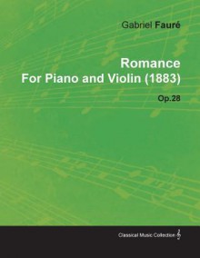 Romance by Gabriel Faur for Piano and Violin (1883) Op.28 - Gabriel Faur