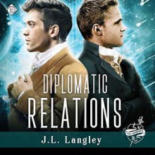 Diplomatic Relations (Sci-Regency #4) - J.L. Langley, Kc Kelly