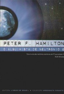 O Alquimista de Neutrónio - 2 (Night's Dawn, #2) - Peter F. Hamilton