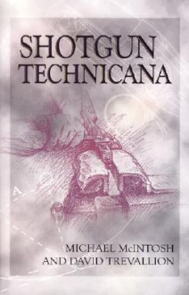 Shotgun Technicana - Michael McIntosh