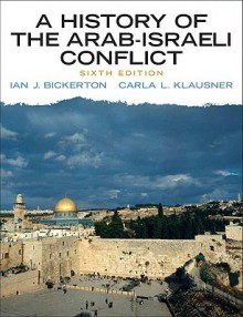 A History of the Arab-Israeli Conflict (6th Edition) - Ian J. Bickerton, Carla L. Klausner