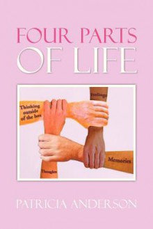 Four Parts of Life - Patricia Anderson