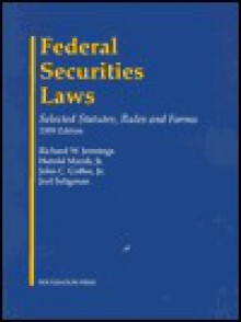 Federal Securities Laws: Selected Statutes, Rules, and Forms, 1999 Edition - Richard W. Jennings, John C. Coffee Jr.