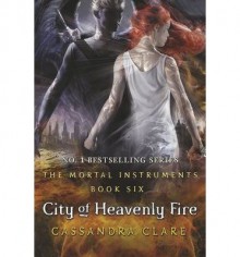 [(City of Heavenly Fire)] [ By (author) Cassandra Clare ] [June, 2014] - Cassandra Clare