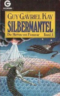 Silbermantel - Guy Gavriel Kay, Bernd Müller