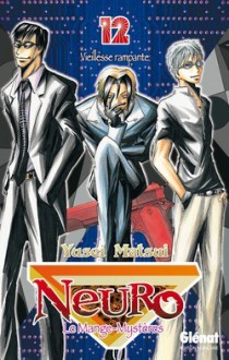 Neuro, le mange-mystères, Tome 12 : Vieillesse rampante - Yusei Matsui