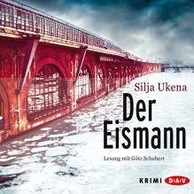 Der Eismann - Silja Ukena, Götz Schubert, Der Audio Verlag